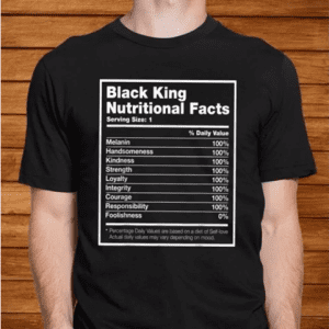 Black King Nutrition Facts Shirt